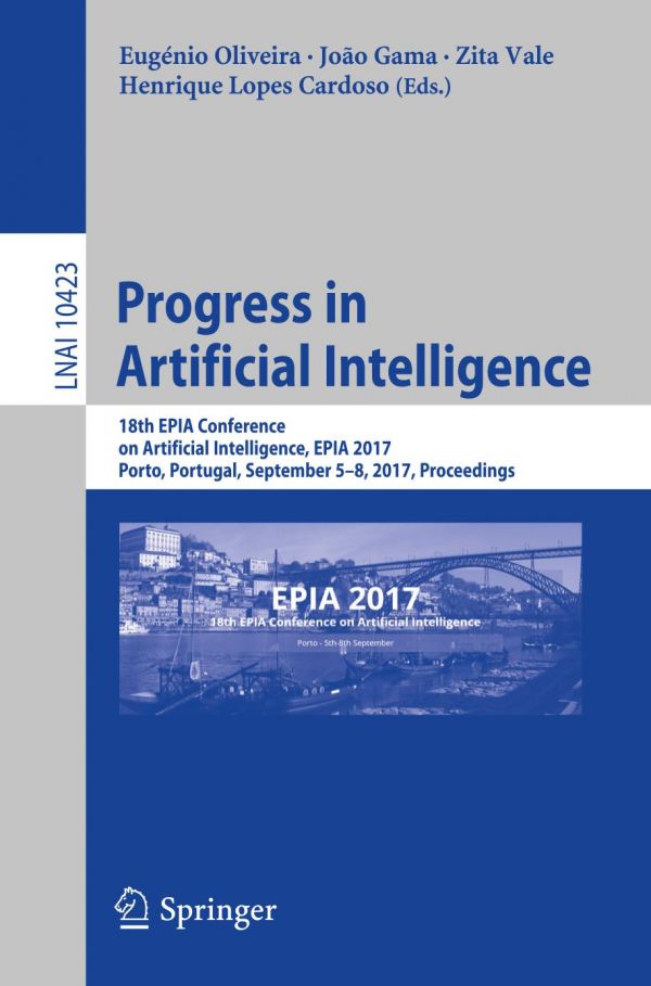 Progress In Artificial Intelligence 18th Epia Conference On Artificial Intelligence Epia 2017 Porto Portugal September 58 2017 Proceedings Cardoso
