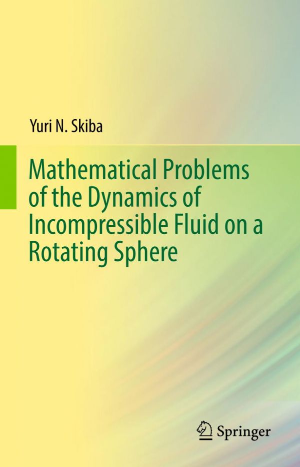Mathematical Problems Of The Dynamics Of Incompressible Fluid On A Rotating Sphere Skiba