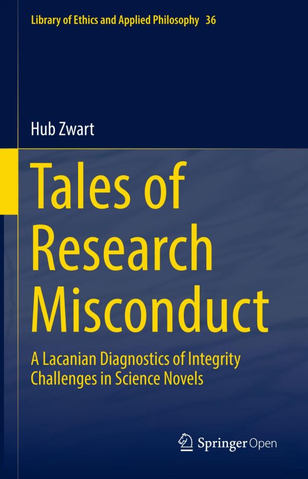 Tales Of Research Misconduct A Lancanian Diagnostics Of Integrity Challenges In Science Novels Zwart