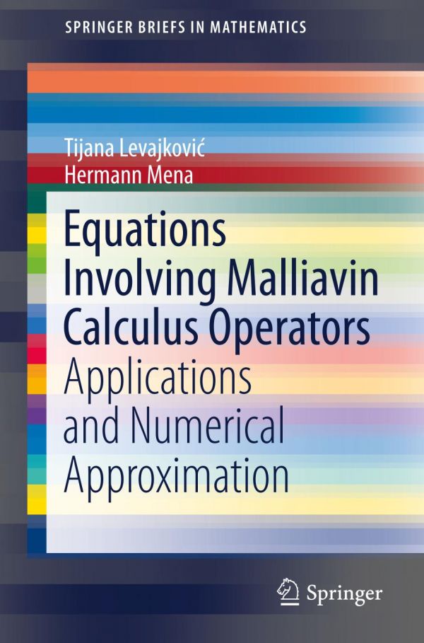 Equations Involving Malliavin Calculus Operators Applications And Numerical Approximation Levajkovic