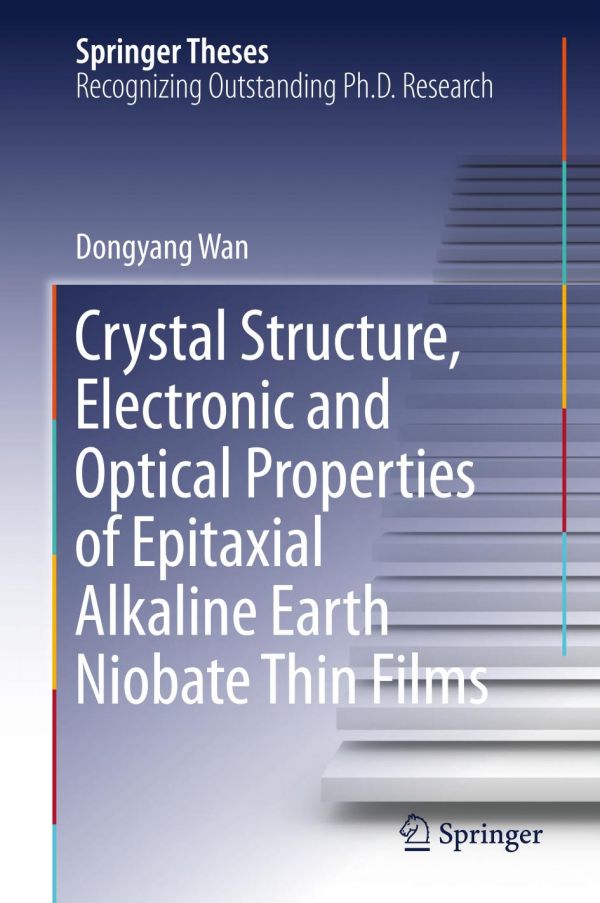 Crystal Structure Electronic And Optical Properties Of Epitaxial Alkaline Earth Niobate Thin Films Wan