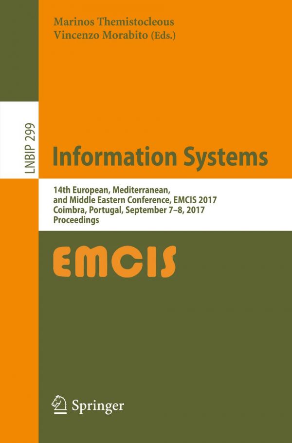 Information Systems 14th European Mediterranean And Middle Eastern Conference Emcis 2017 Coimbra Portugal September 78 2017 Proceedings Morabito