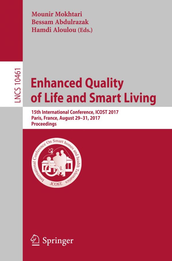 Enhanced Quality Of Life And Smart Living 15th International Conference Icost 2017 Paris France August 2931 2017 Proceedings Abdulrazak