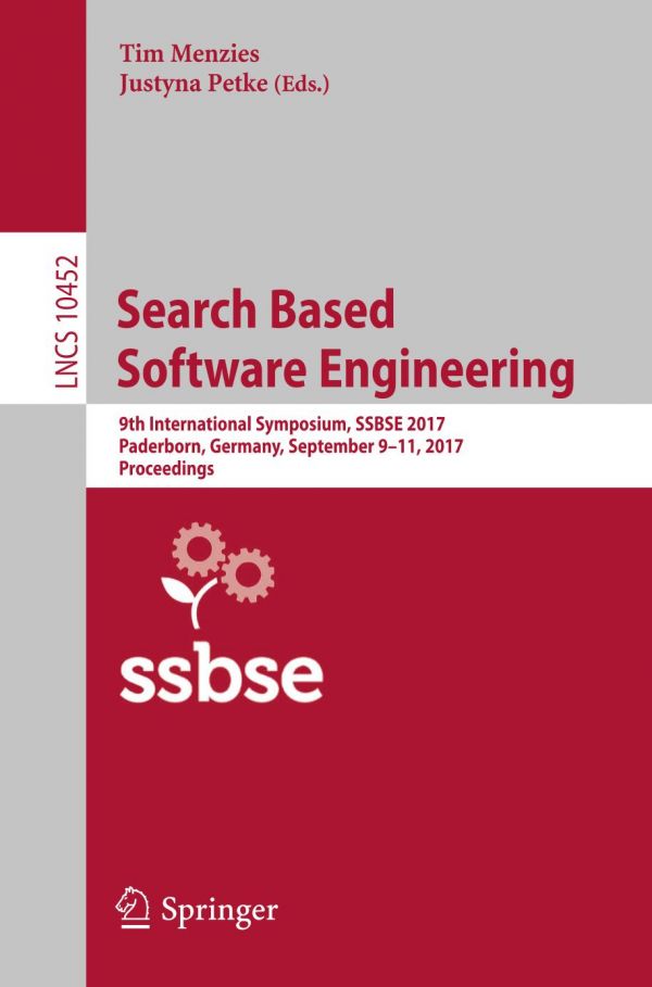 Search Based Software Engineering 9th International Symposium Ssbse 2017 Paderborn Germany September 911 2017 Proceedings Menzies