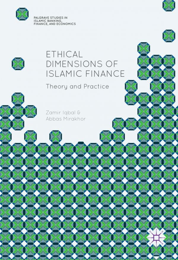 Ethical Dimensions Of Islamic Finance Theory And Practice Iqbal