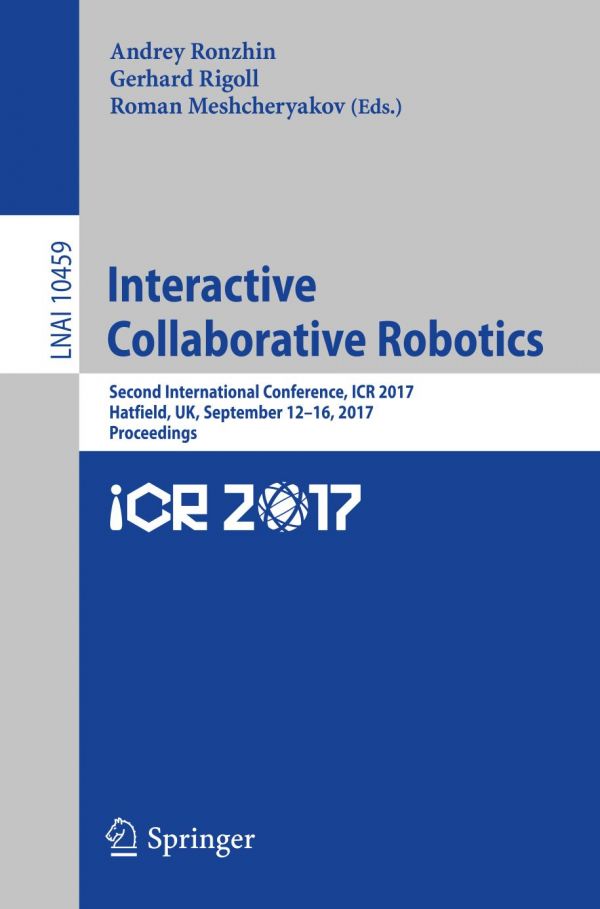 Interactive Collaborative Robotics Second International Conference Icr 2017 Hatfield Uk September 1216 2017 Proceedings Meshcheryakov