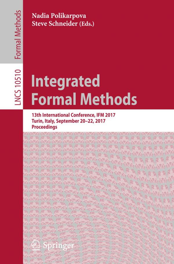 Integrated Formal Methods 13th International Conference Ifm 2017 Turin Italy September 2022 2017 Proceedings Polikarpova