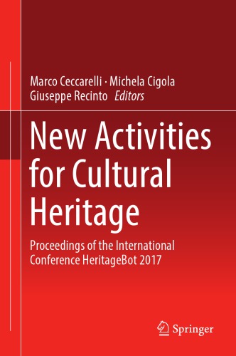 New Activities For Cultural Heritage Proceedings Of The International Conference Heritagebot 2017 Ceccarelli