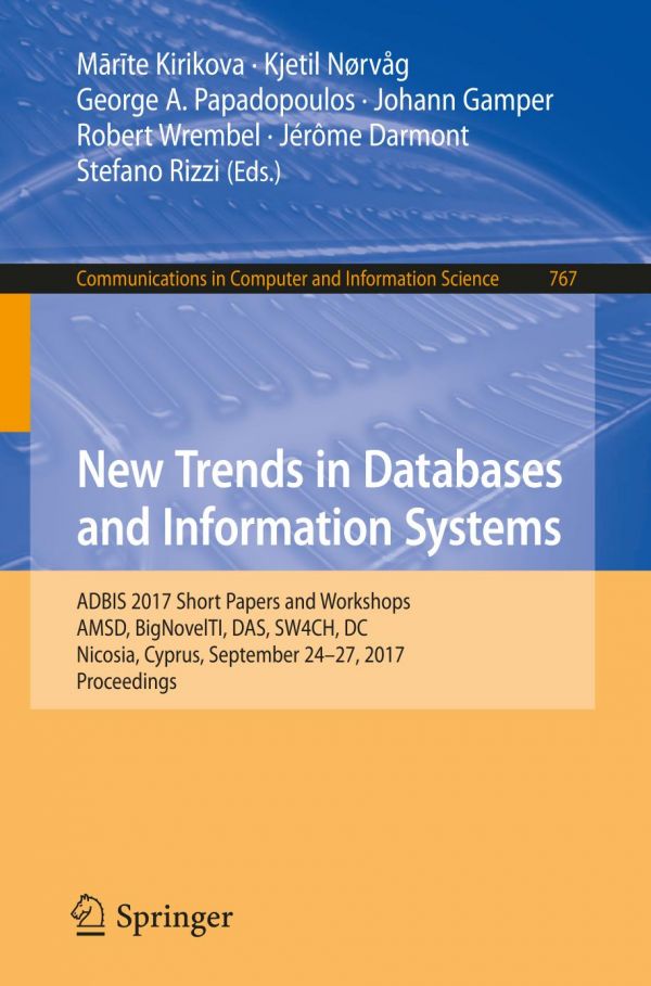 New Trends In Databases And Information Systems Adbis 2017 Short Papers And Workshops Amsd Bignovelti Das Sw4ch Dc Nicosia Cyprus September 2427 2017 Proceedings Darmont