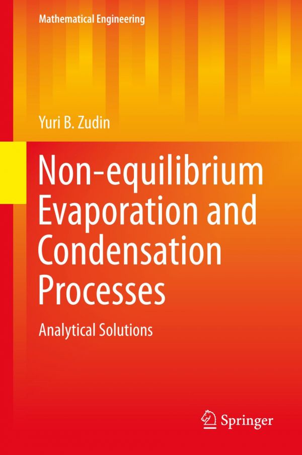 Nonequilibrium Evaporation And Condensation Processes Analytical Solutions Yuri B Zudin