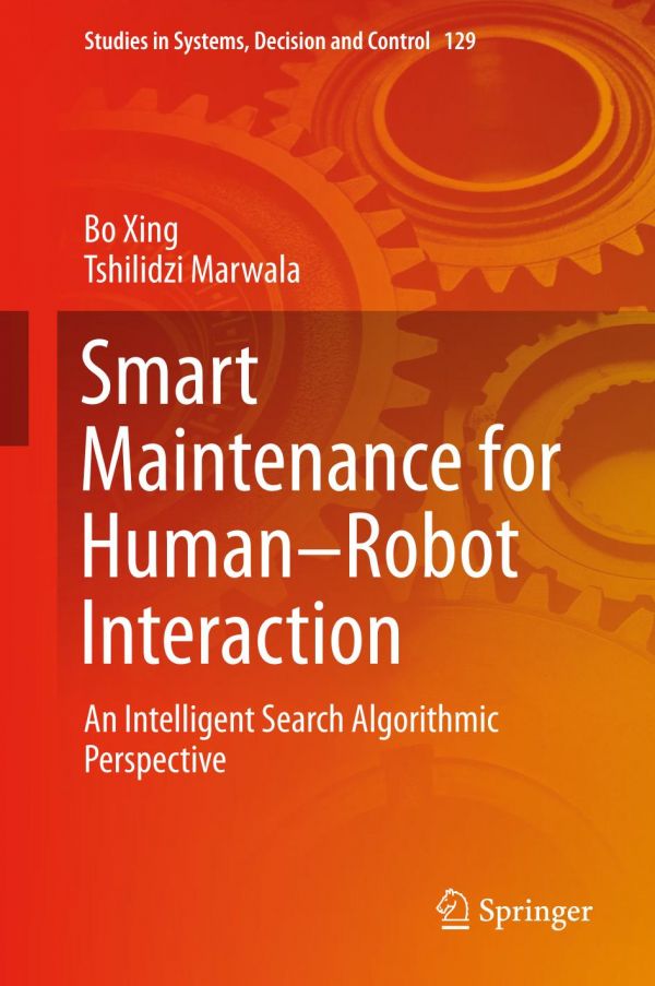 Smart Maintenance For Humanrobot Interaction An Intelligent Search Algorithmic Perspective Marwala Tshilidzi