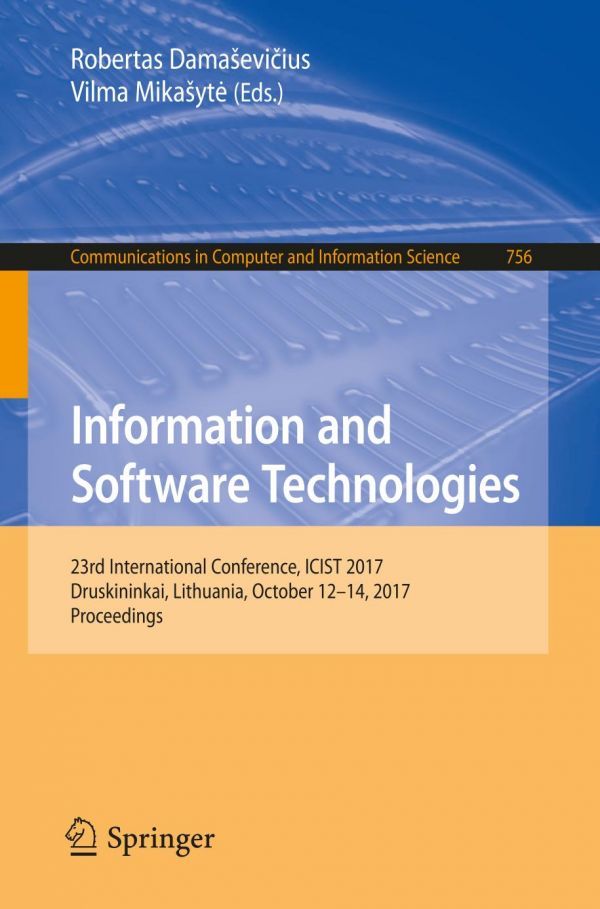 Information And Software Technologies 23rd International Conference Icist 2017 Druskininkai Lithuania October 1214 2017 Proceedings Damaeviius