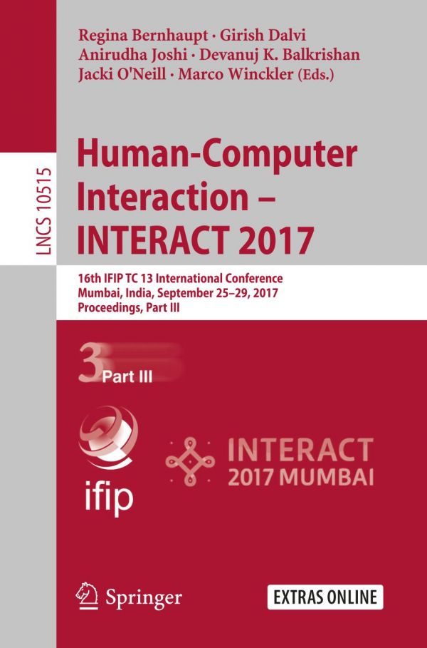 Humancomputer Interaction Interact 2017 16th Ifip Tc 13 International Conference Mumbai India September 2529 2017 Proceedings Part Iii Balkrishan