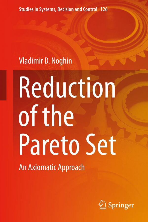 Reduction Of The Pareto Set An Axiomatic Approach 1st Edition Vladimir D Noghin