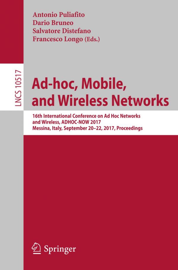 Adhoc Mobile And Wireless Networks 16th International Conference On Ad Hoc Networks And Wireless Adhocnow 2017 Messina Italy September 2022 2017 Proceedings Bruneo