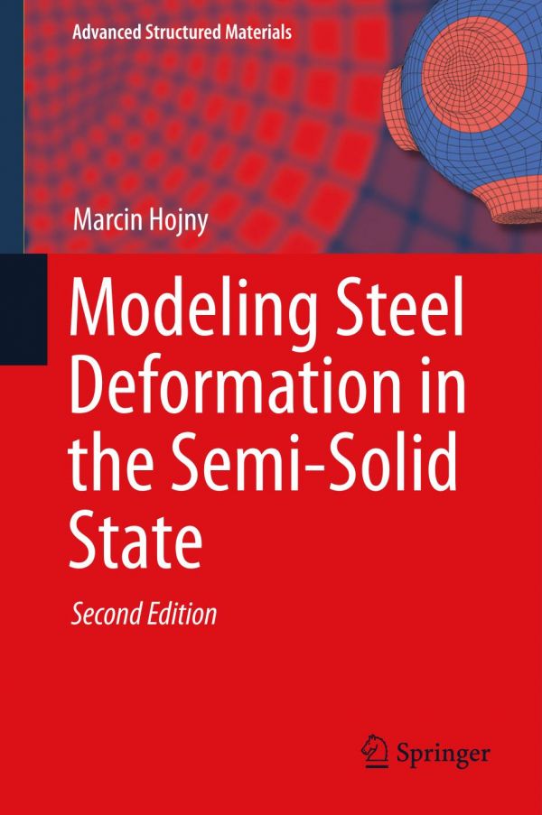 Modeling Steel Deformation In The Semisolid State 2nd Ed Hojny