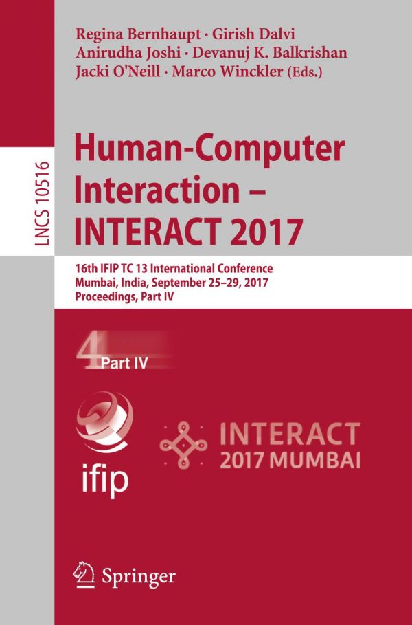 Humancomputer Interaction Interact 2017 16th Ifip Tc 13 International Conference Mumbai India September 2529 2017 Proceedings Part Iv Balkrishan