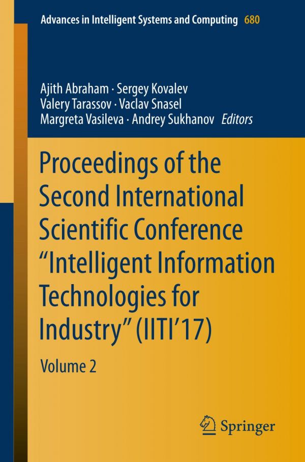 Proceedings Of The Second International Scientific Conference Intelligent Information Technologies For Industry Iiti17 Volume 2 Abraham