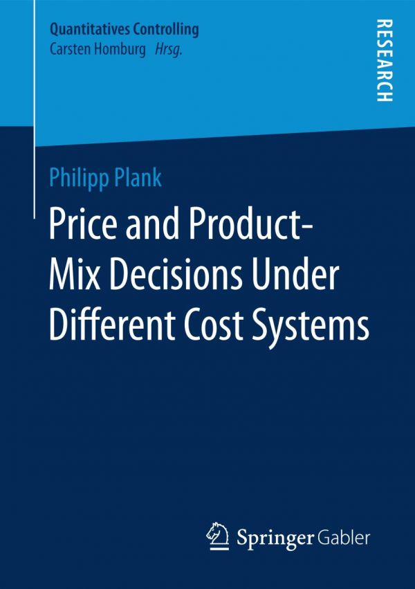 Price And Productmix Decisions Under Different Cost Systems Plank