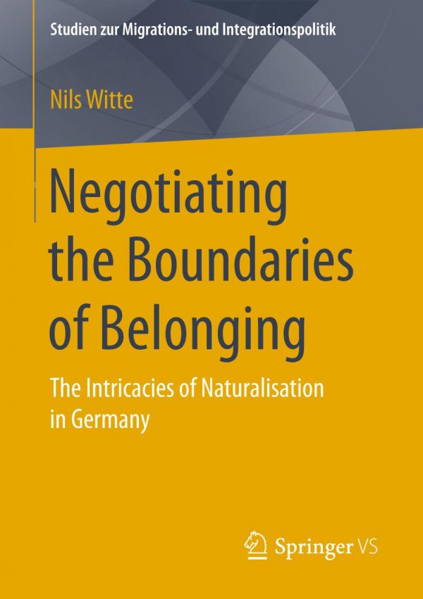 Negotiating The Boundaries Of Belonging The Intricacies Of Naturalisation In Germany Witte