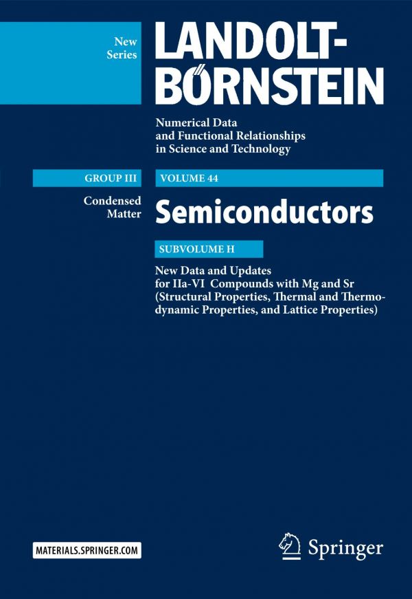 Semiconductors New Data And Updates For Iiavi Compounds With Mg And Sr Structural Properties Thermal And Thermodynamic Properties And Lattice Properties 1st Ed Rssler