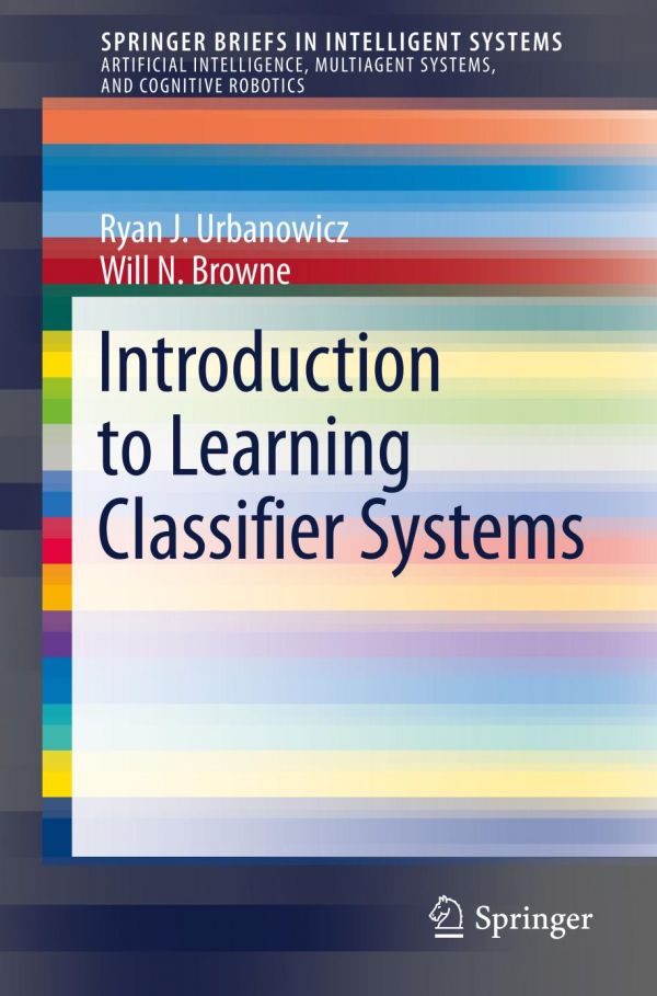 Introduction To Learning Classifier Systems Browne Will N Urbanowicz