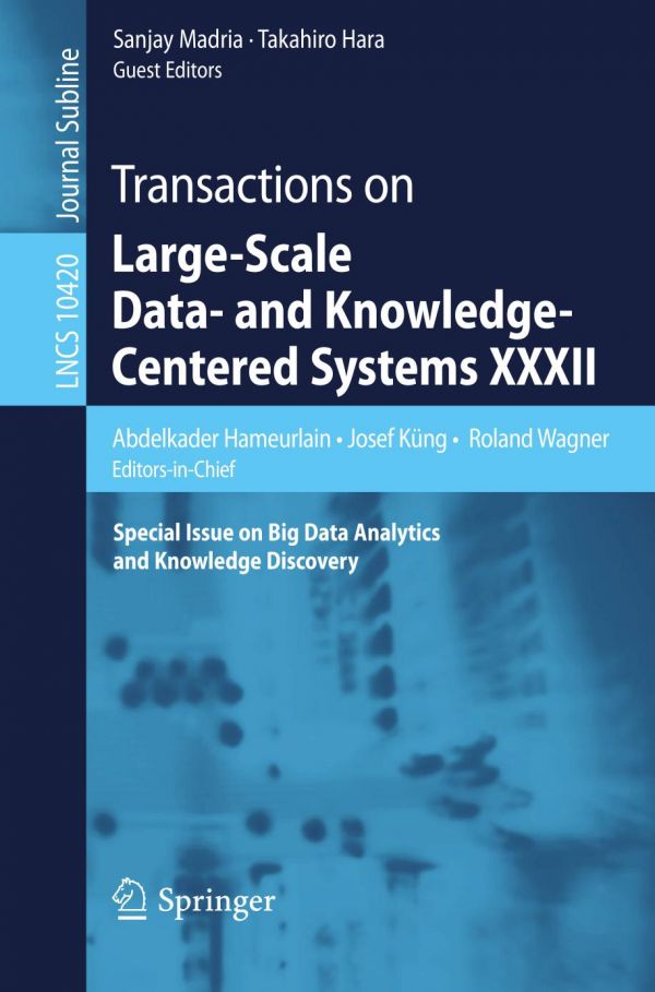 Transactions On Largescale Data And Knowledgecentered Systems Xxxii Special Issue On Big Data Analytics And Knowledge Discovery 1st Edition Hameurlain