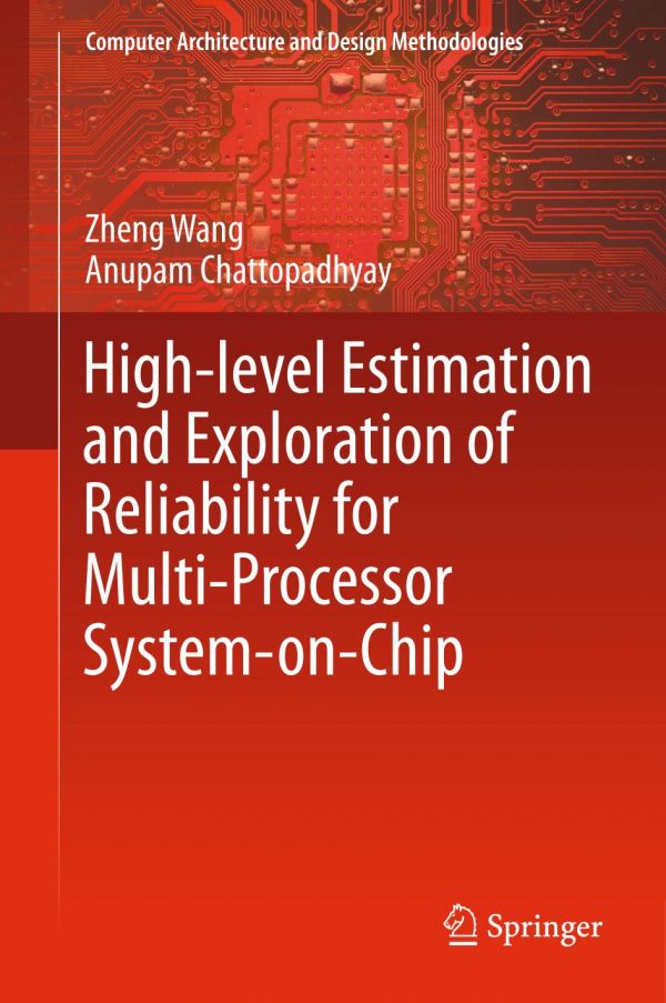 Highlevel Estimation And Exploration Of Reliability For Multiprocessor Systemonchip Chattopadhyay