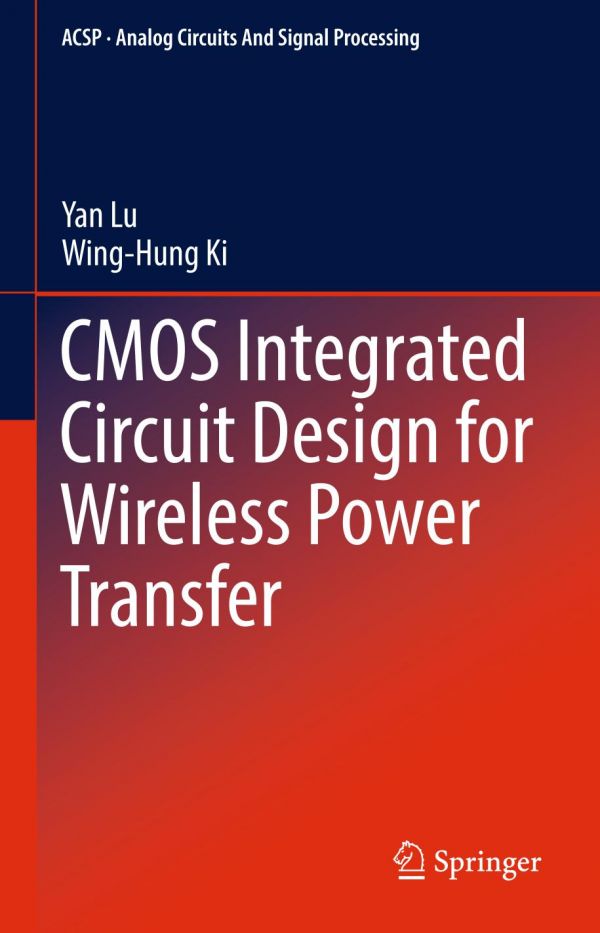 Cmos Integrated Circuit Design For Wireless Power Transfer Ki