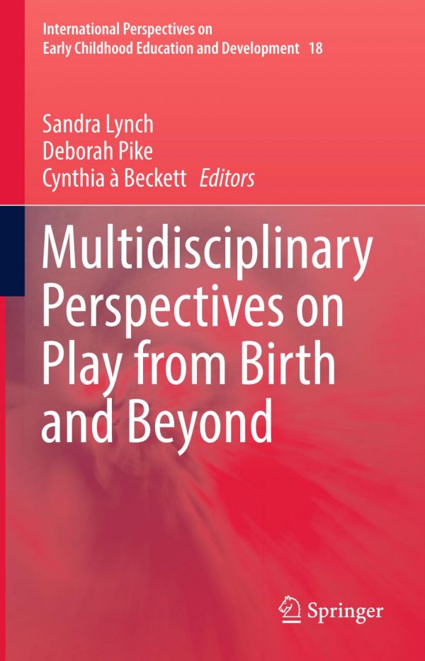 Multidisciplinary Perspectives On Play From Birth And Beyond Beckett