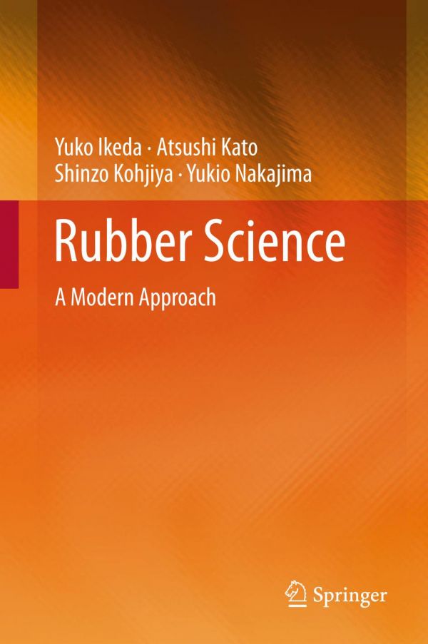 Rubber Science A Modern Approach Ikeda Yuko Kato Atsushi Kohjiya