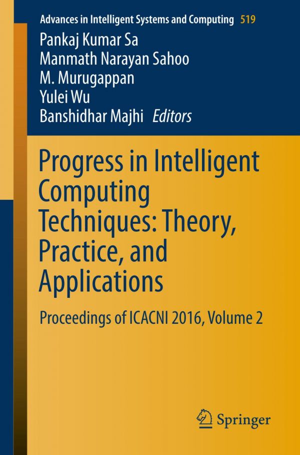 Progress In Intelligent Computing Techniques Theory Practice And Applications Proceedings Of Icacni 2016 Volume 2 Majhi