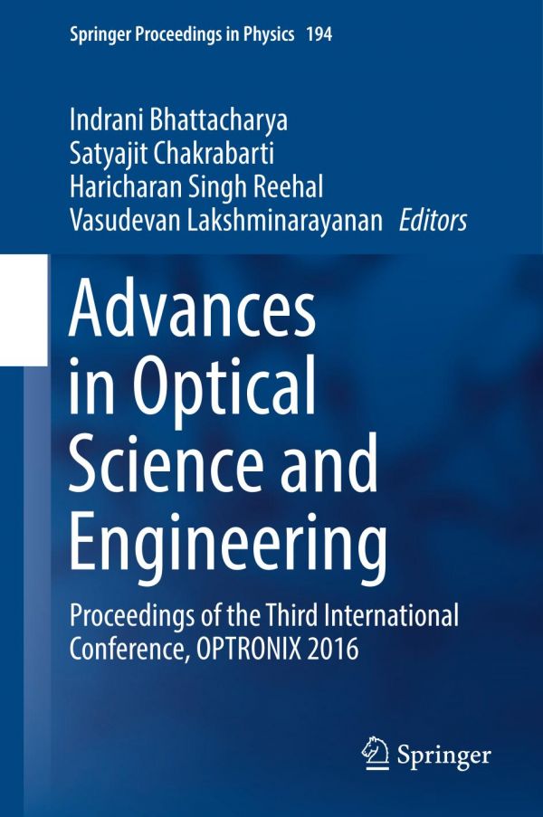 Advances In Optical Science And Engineering Proceedings Of The Third International Conference Optronix 2016 Bhattacharya