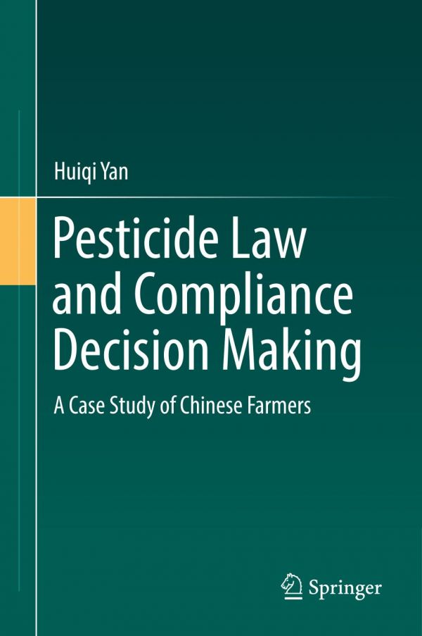Pesticide Law And Compliance Decision Making A Case Study Of Chinese Farmers Yan