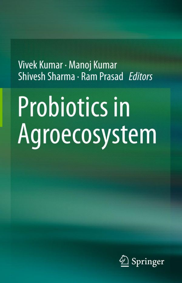 Probiotics In Agroecosystem Kumar Manoj Kumar Vivek Prasad
