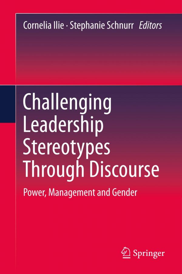 Challenging Leadership Stereotypes Through Discourse Power Management And Gender Ilie