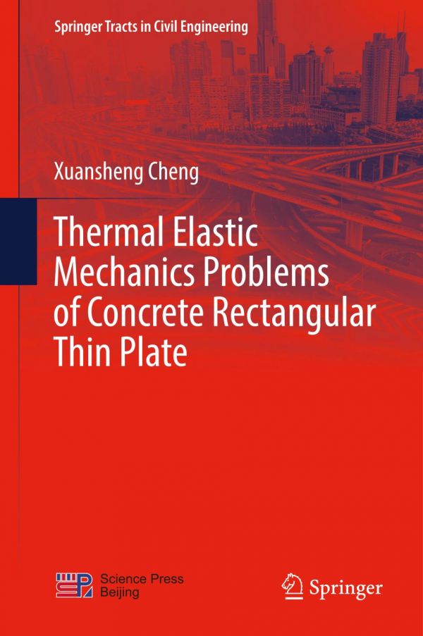 Thermal Elastic Mechanics Problems Of Concrete Rectangular Thin Plate Cheng