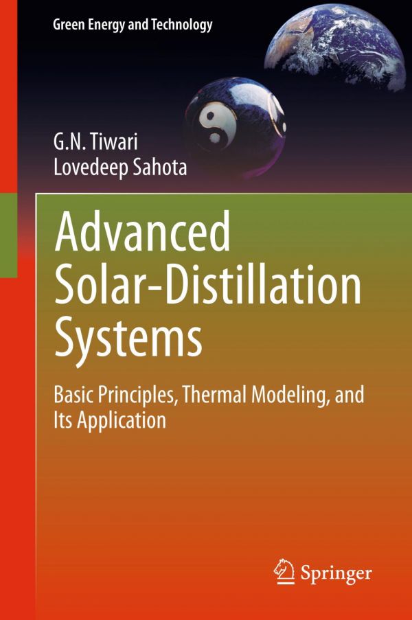 Advanced Solardistillation Systems Basic Principles Thermal Modeling And Its Application Sahota
