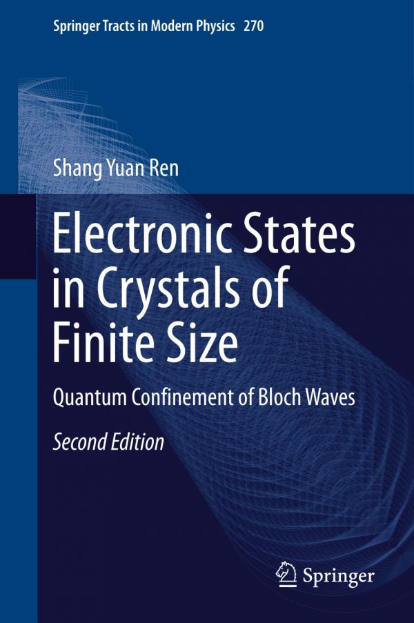 Electronic States In Crystals Of Finite Size Quantum Confinement Of Bloch Waves Second Edition Ren