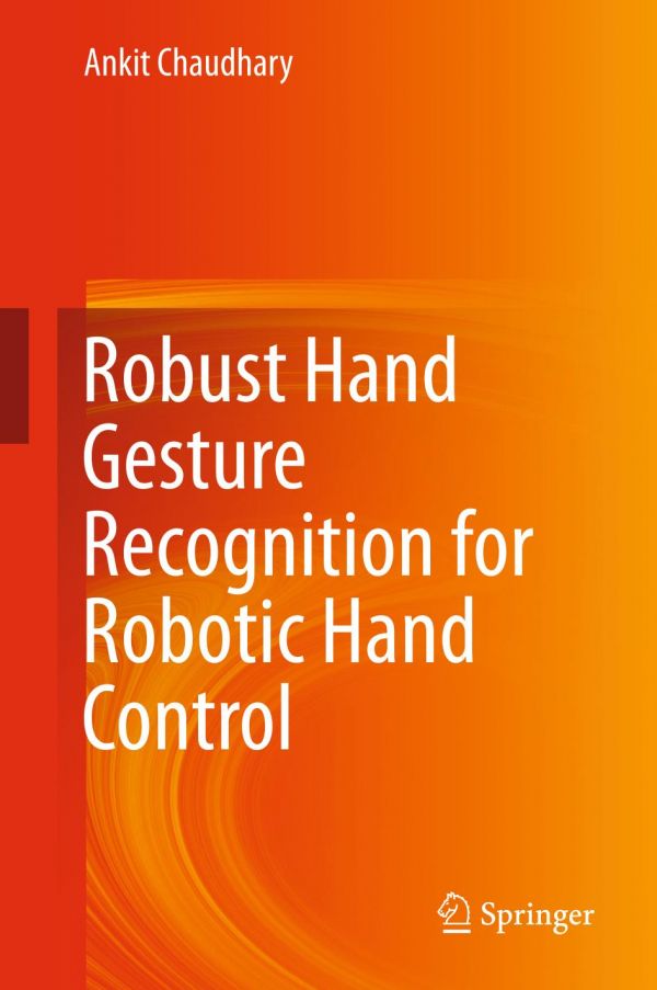 Robust Hand Gesture Recognition For Robotic Hand Control Chaudhary