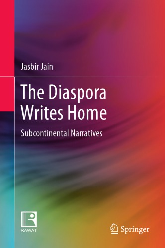 The Diaspora Writes Home Subcontinental Narratives Jasbir Jain