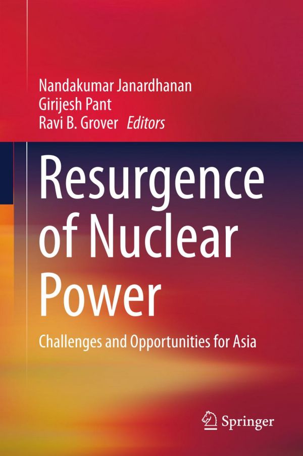 Resurgence Of Nuclear Power Challenges And Opportunities For Asia Grover Ravi B