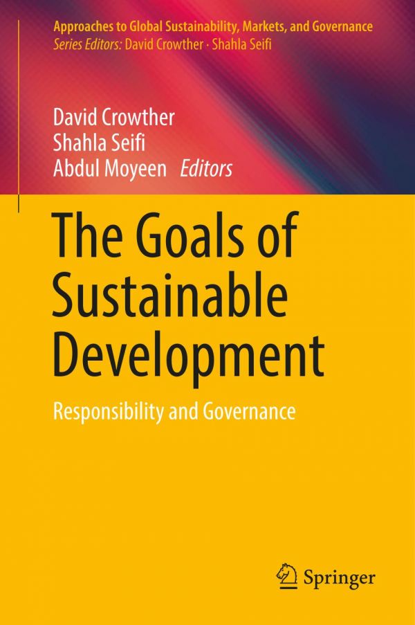 The Goals Of Sustainable Development Responsibility And Governance Crowther David