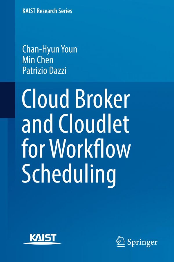 Cloud Broker And Cloudlet For Workflow Scheduling Chen Min Dazzi