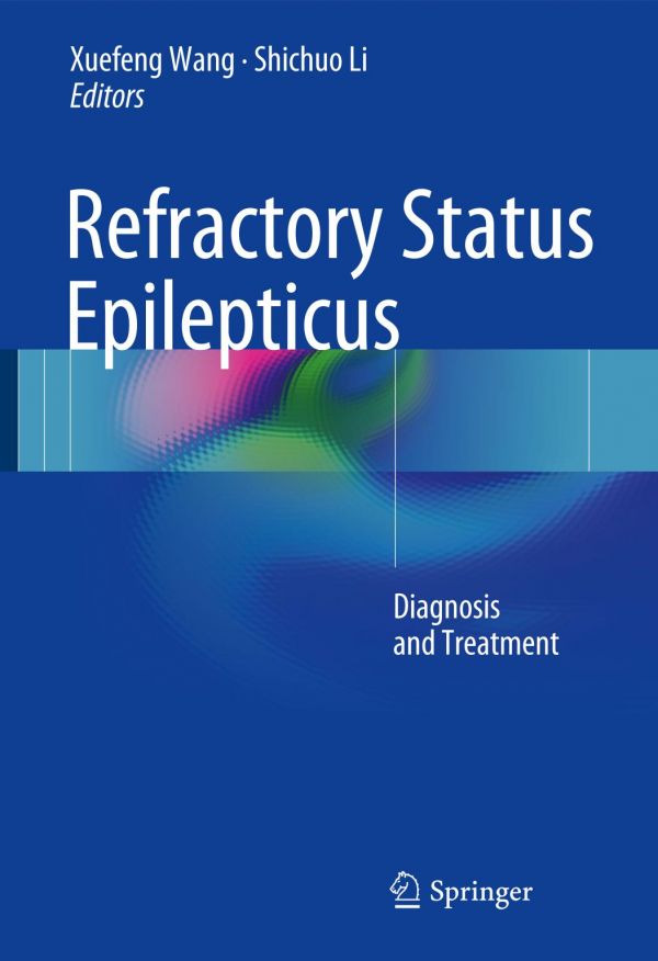 Refractory Status Epilepticus Diagnosis And Treatment Li Shichuo Wang