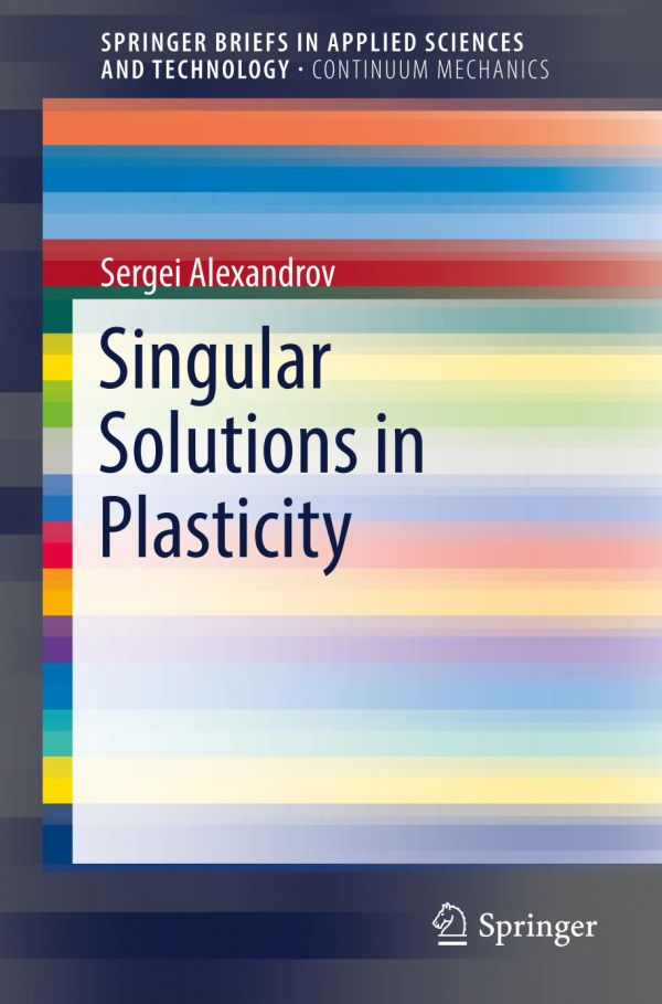 Singular Solutions In Plasticity Alexandrov Sergei