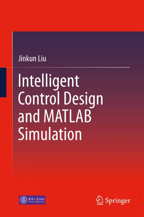 Intelligent Control Design And Matlab Simulation Liu Jinkun