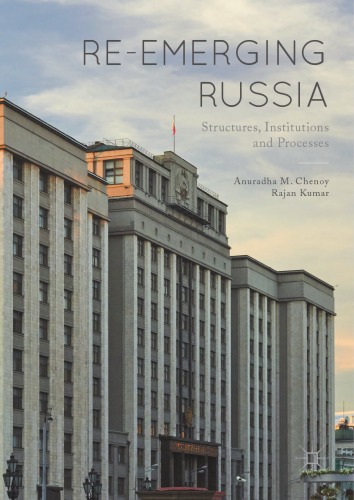 Reemerging Russia Structures Institutions And Processes Anuradha M Chenoy