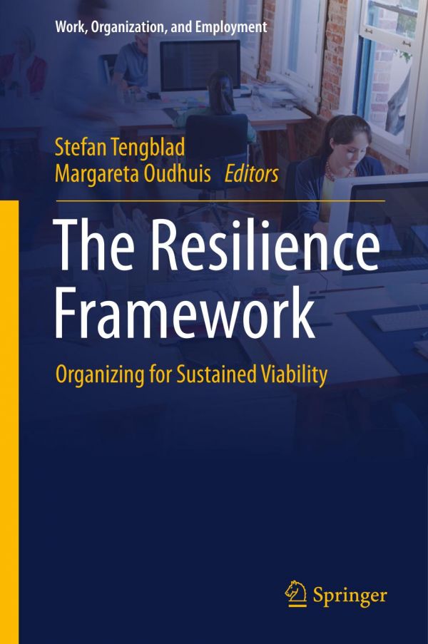 The Resilience Framework Organizing For Sustained Viability Oudhuis