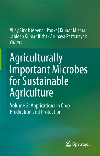 Agriculturally Important Microbes For Sustainable Agriculture Volume 2 Applications In Crop Production And Protection Bisht